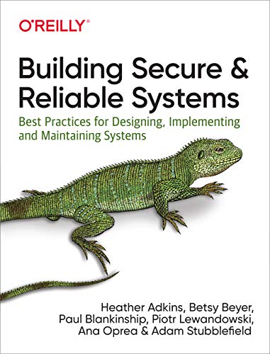 Building Secure and Reliable Systems - Google Couverture du livre Building Secure and Reliable Systems de Google (O'Reilly, 2020), companion sécurité du SRE Book pour les systèmes en production