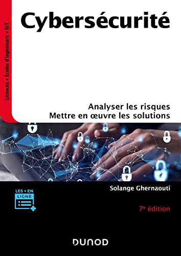 Cybersécurité - Solange Ghernaouti Couverture du livre Cybersécurité - Analyser les risques, mettre en œuvre les solutions de Solange Ghernaouti (Dunod 2022), référence académique francophone sur la cybersécurité en entreprise