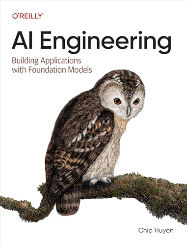 AI Engineering - Chip Huyen Couverture du livre AI Engineering: Building Applications with Foundation Models de Chip Huyen (O'Reilly, 2025), référence majeure sur la construction d'applications avec foundation models