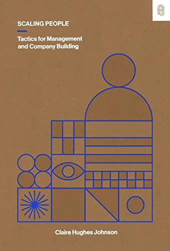 Couverture du livre Scaling People de Claire Hughes Johnson (ex-COO Stripe, croissance 200 → 7000 employés), Best Books of 2023 par Bloomberg et The Economist - tactics for management and company building