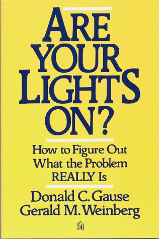 Couverture du livre Are Your Lights On? de Donald Gause et Gerald Weinberg, référence courte et fondatrice sur le recadrage du problème avant la solution