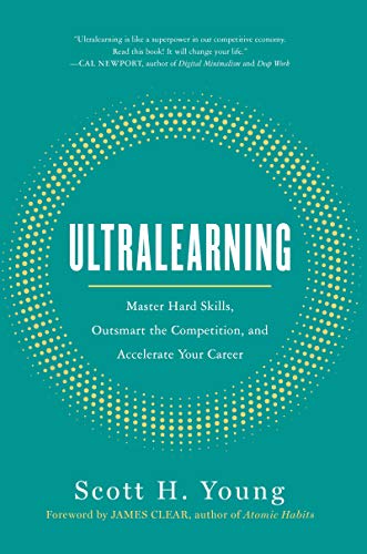 Couverture du livre Ultralearning de Scott Young (préface James Clear), protocole d'apprentissage accéléré pour absorber des compétences difficiles