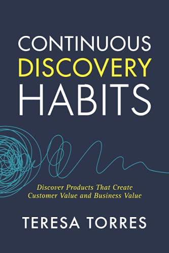 Continuous Discovery Habits - Teresa Torres Couverture du livre Continuous Discovery Habits de Teresa Torres, référence sur les habitudes hebdomadaires de découverte produit pour les équipes Scrum