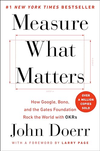Measure What Matters - John Doerr Couverture du livre Measure What Matters de John Doerr (Kleiner Perkins, mentor d'Andy Grove à Intel), référence absolue sur les OKR (Objectives and Key Results)