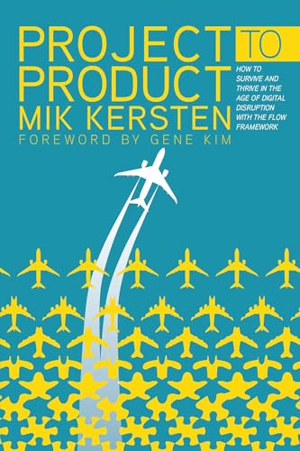 Project to Product - Mik Kersten Couverture du livre Project to Product de Mik Kersten (IT Revolution 2019), introduction du Flow Framework pour piloter le passage d'une organisation projet vers une organisation produit