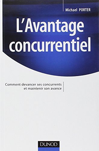 Couverture du livre L'avantage concurrentiel de Michael Porter (Dunod, traduction française), classique fondateur de la stratégie d'entreprise et de la défensibilité concurrentielle