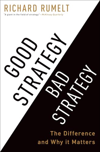 Couverture du livre Good Strategy / Bad Strategy de Richard Rumelt (UCLA Anderson), référence absolue sur la distinction entre vraie stratégie et faux discours stratégique en entreprise